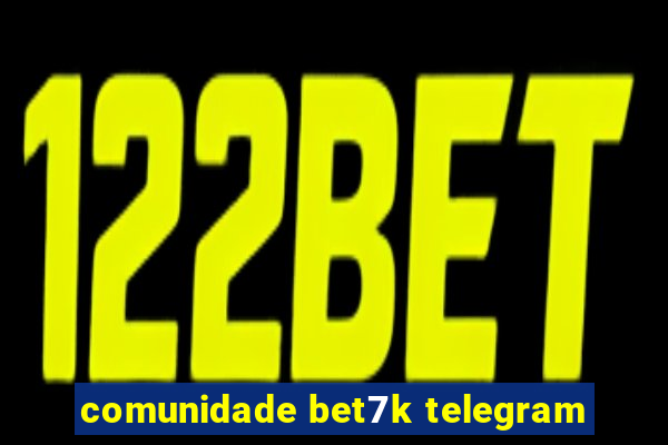 comunidade bet7k telegram